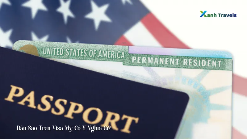 Dấu Sao Trên Visa Mỹ là gì?